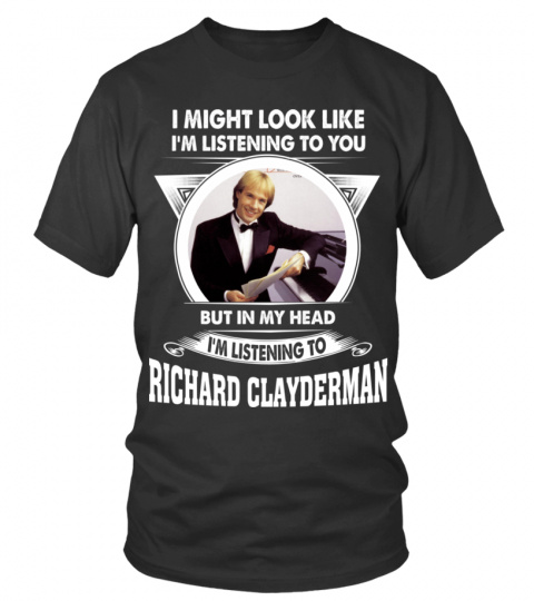 I'M LISTENING TO RICHARD CLAYDERMAN
