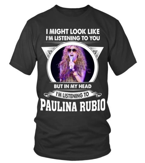 LISTENING TO PAULINA RUBIO
