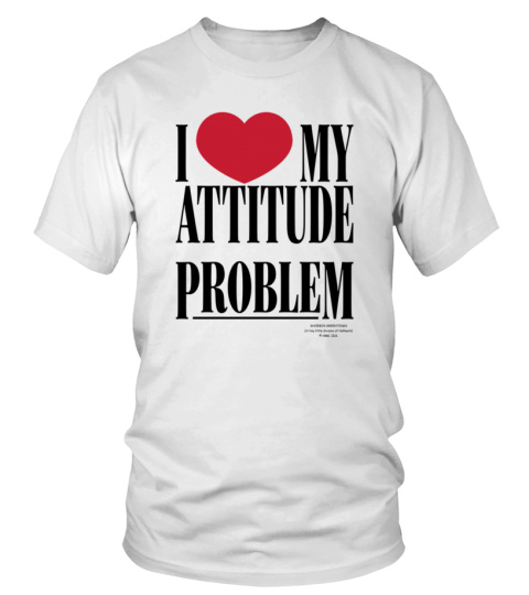 i love my attitude problem shirt