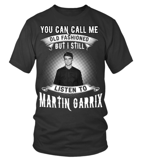I STILL LISTEN TO MARTIN GARRIX
