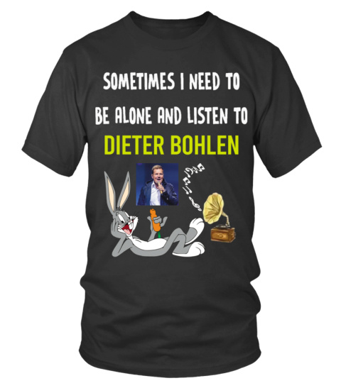SOMETIMES I NEED TO BE ALONE AND LISTEN TO DIETER BOHLEN