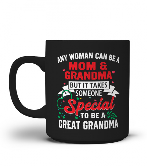 #ANY WOMAN CAN BE A MOM &amp; GRANDMA BUT IT TAKES SOMEONE  Special TO BE A  GREAT GRANDMA