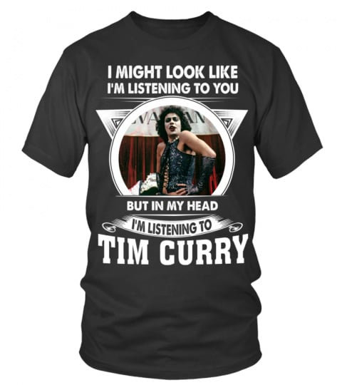 I'M LISTENING TO TIM CURRY