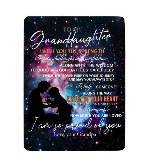 To My Granddaughter I Wish You The Strength Love Your Grandpa Quilt Fleece Blanket