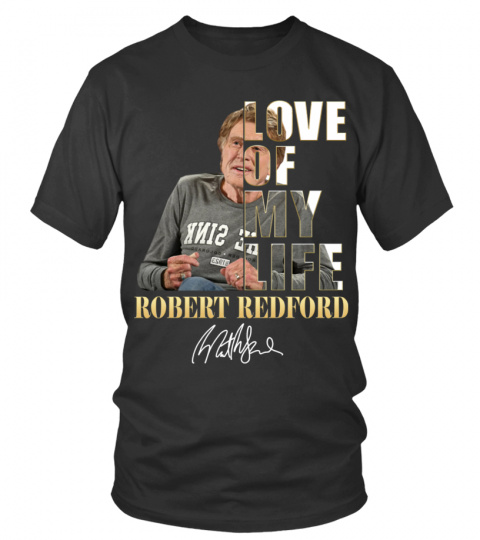 LOVE OF MY LIFE - ROBERT REDFORD