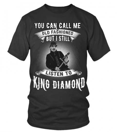I STILL LISTEN TO KING DIAMOND