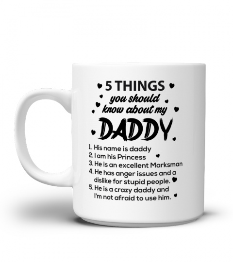 5 THINGS YOU SHOULD KNOW ABOUT MY DADDY HIS NAME IS DADDY