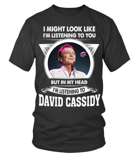 I'M LISTENING TO DAVID CASSIDY