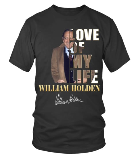 LOVE OF MY LIFE - WILLIAM HOLDEN