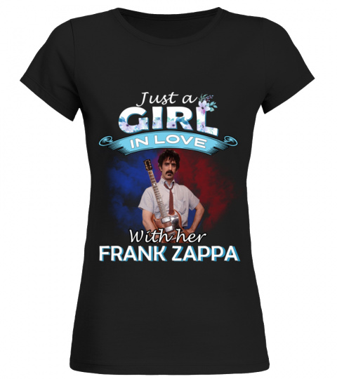JUST A GIRL IN LOVE WITH HER FRANK ZAPPA
