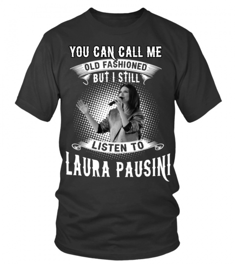 I STILL LISTEN TO LAURA PAUSINI