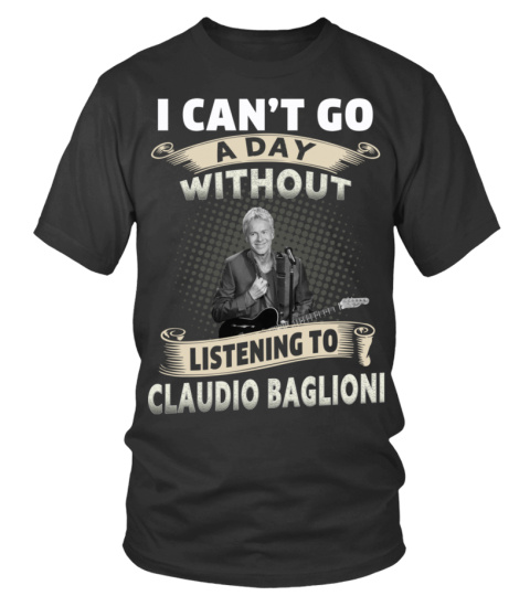 I CAN'T GO A DAY WITHOUT LISTENING TO CLAUDIO BAGLIONI