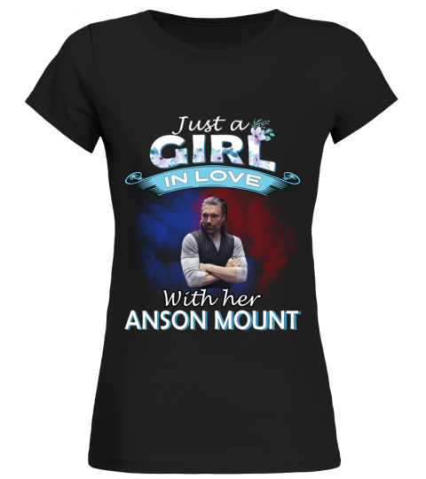 JUST A GIRL IN LOVE WITH HER ANSON MOUNT