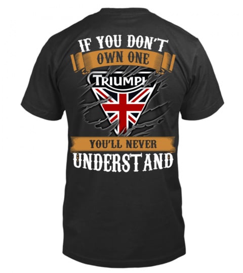 IF YOU DON'T OWN ONE YOU WILL NEVER UNDERSTAND T SHIRT