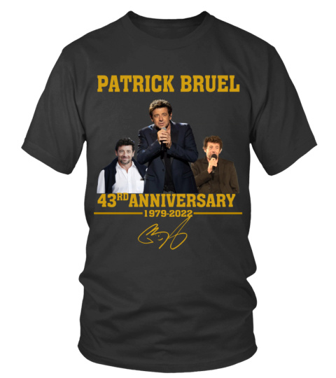 PATRICK BRUEL 43RD ANNIVERSARY