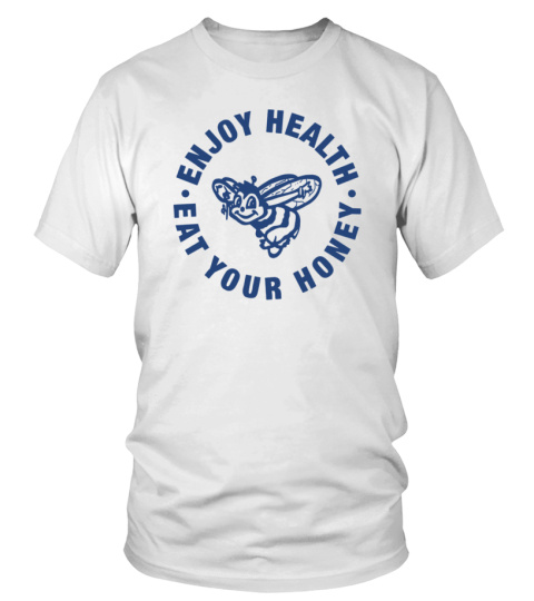 Enjoy Health Eat Your Honey T Shirts