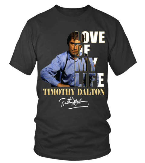 LOVE OF MY LIFE - TIMOTHY DALTON
