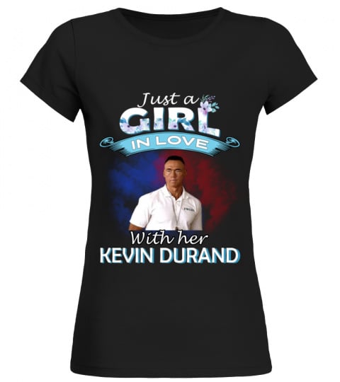 JUST A GIRL IN LOVE WITH HER KEVIN DURAND