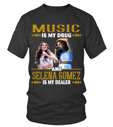 SELENA GOMEZ IS MY DEALER
