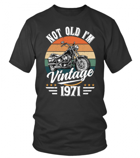 Im Not Old Im Vintage Motocycle 1971 