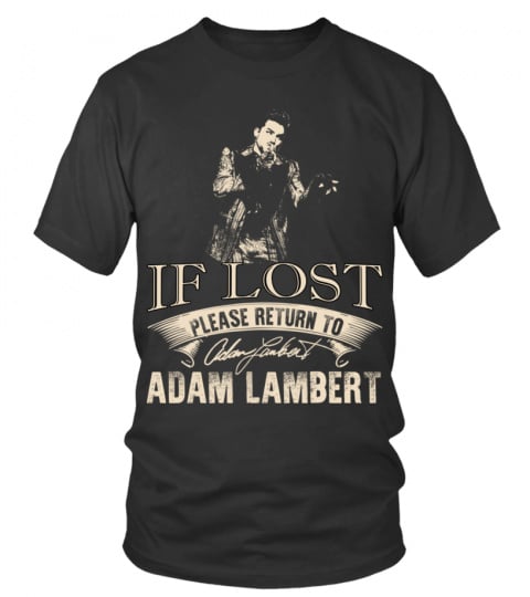 IF LOST PLEASE RETURN TO ADAM LAMBERT