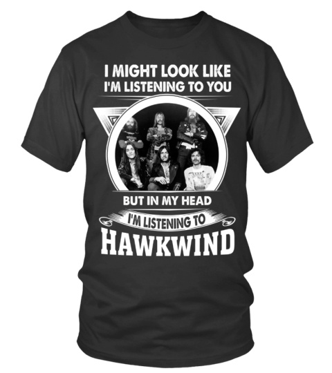 I'M LISTENING TO HAWKWIND