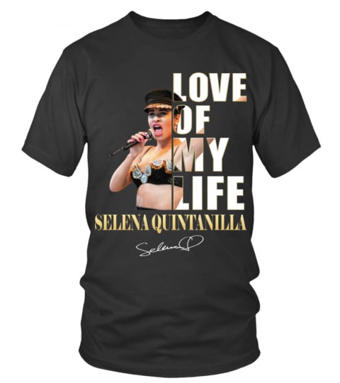 LOVE OF MY LIFE - SELENA QUINTANILLA