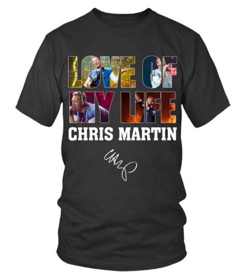 LOVE OF MY LIFE - CHRIS MARTIN
