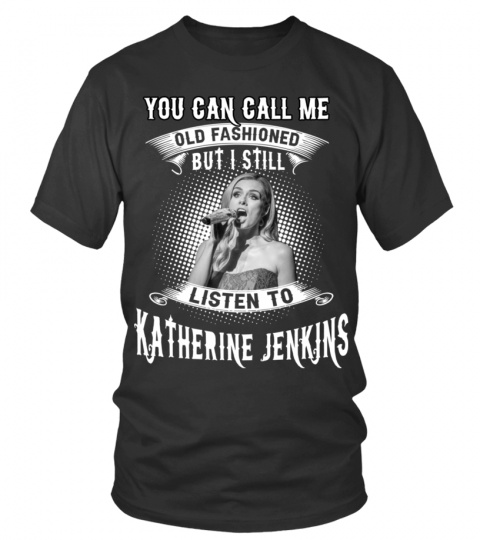 I STILL LISTEN TO KATHERINE JENKINS