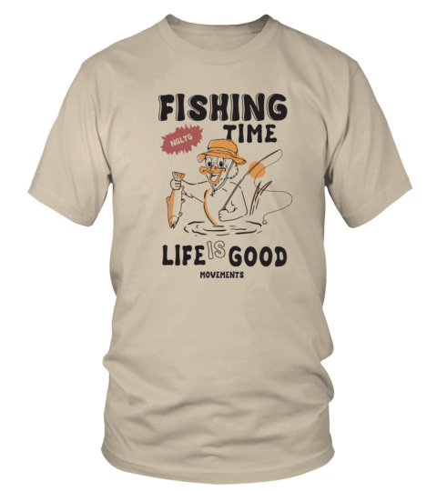 Movements Fishing Time Life Is Good T Shirt