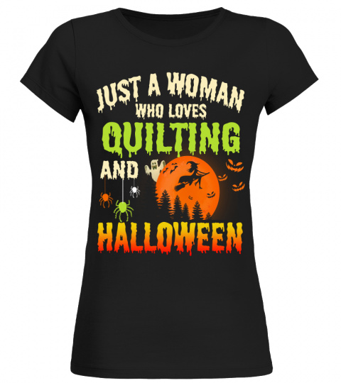 JUST A WOMAN WHO LOVES QUILTING AND HALLOWEEN