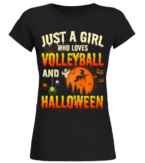 JUST A GIRL WHO LOVES VOLLEYBALL AND HALLOWEEN
