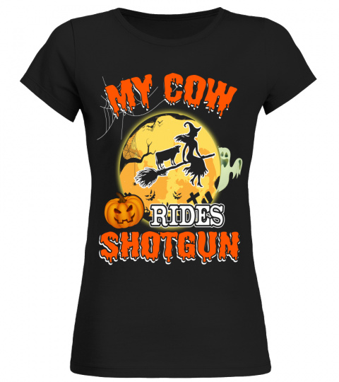 MY COW RIDES SHOTGUN HALLOWEEN