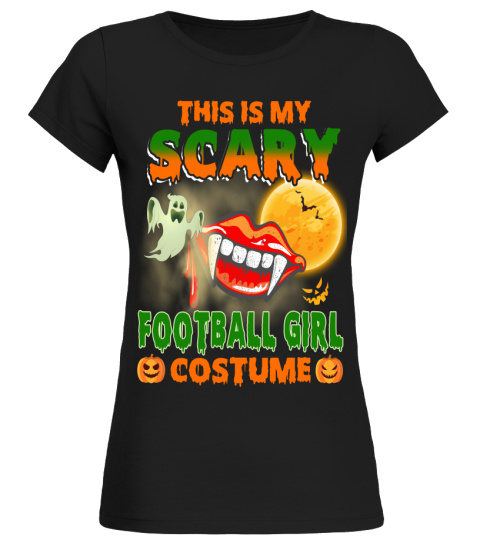 THIS IS MY SCARY FOOTBALL GIRL COSTUME HALLOWEEN