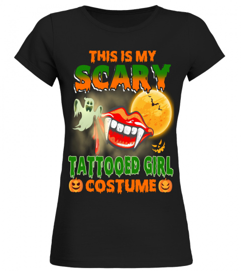 THIS IS MY SCARY TATTOOED GIRL COSTUME HALLOWEEN