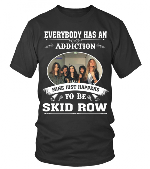 HAPPENS TO BE SKID ROW