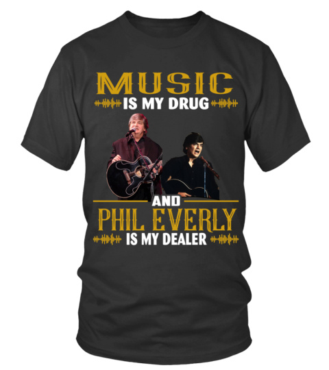PHIL EVERLY IS MY DEALER