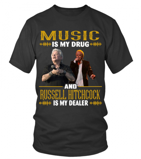 MUSIC IS MY DRUG AND RUSSELL HITCHCOCK IS MY DEALER