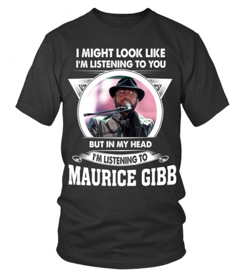 I'M LISTENING TO MAURICE GIBB