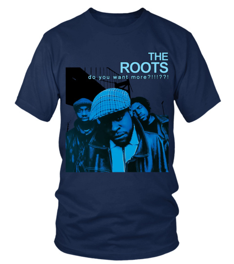 NV. The Roots - Do You Want More - T-shirt | Teezily