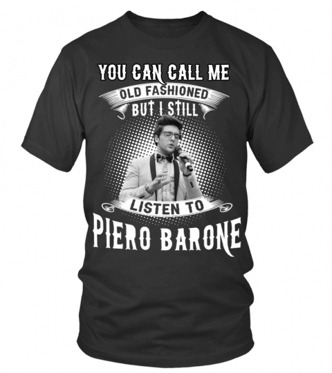 I STILL LISTEN TO PIERO BARONE