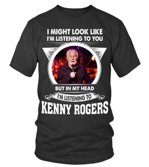 I'M LISTENING TO KENNY ROGERS