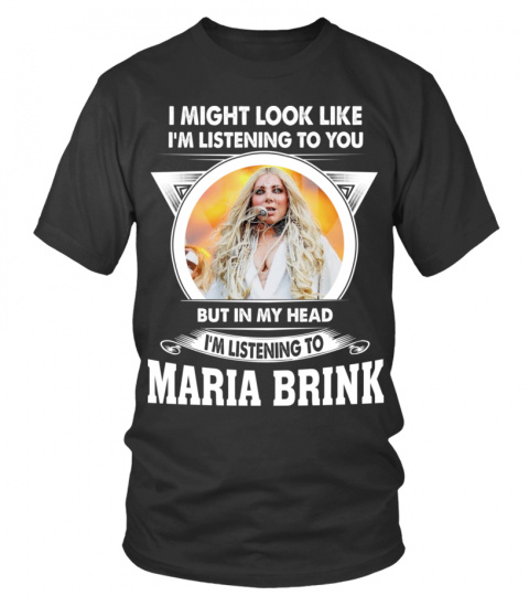 I'M LISTENING TO MARIA BRINK
