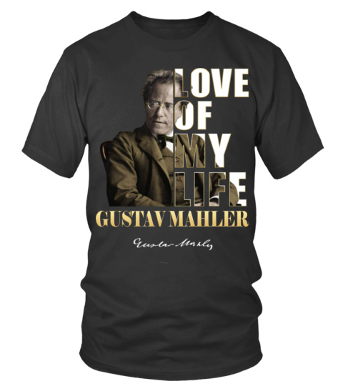 LOVE OF MY LIFE - GUSTAV MAHLER