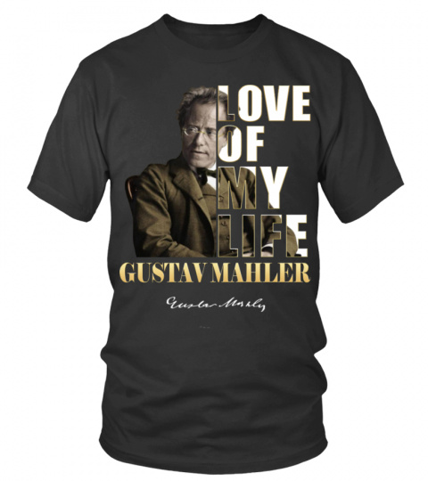 LOVE OF MY LIFE - GUSTAV MAHLER