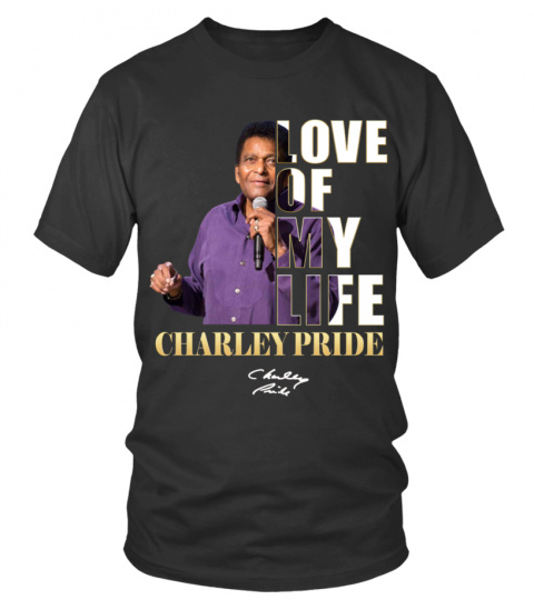 LOVE OF MY LIFE - CHARLEY PRIDE