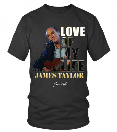 LOVE OF MY LIFE - JAMES TAYLOR