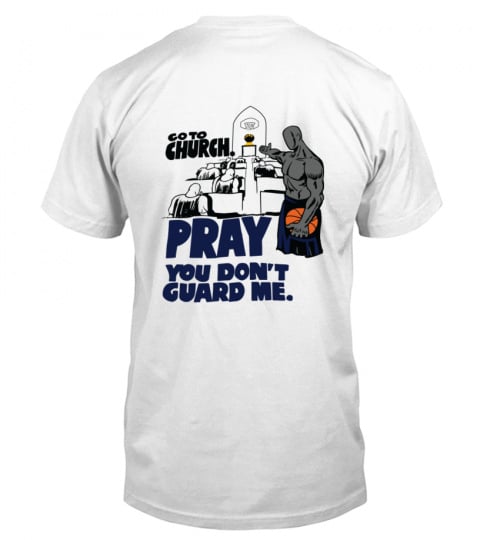 And1 Go To Church Pray You Dont Guard Me Shirt | Leroytee