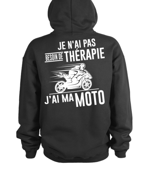 Motard hoodie t-shirt sweat à capuche Moto - je n'ai pas besoin de thérapie j'ai ma moto