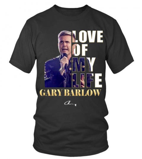 LOVE OF MY LIFE - GARY BARLOW